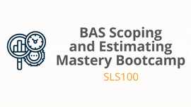 BASScoping_EstimatingMasteryBootcamp_270x